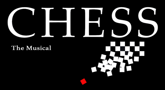 THEATRE: Chess - The Musical